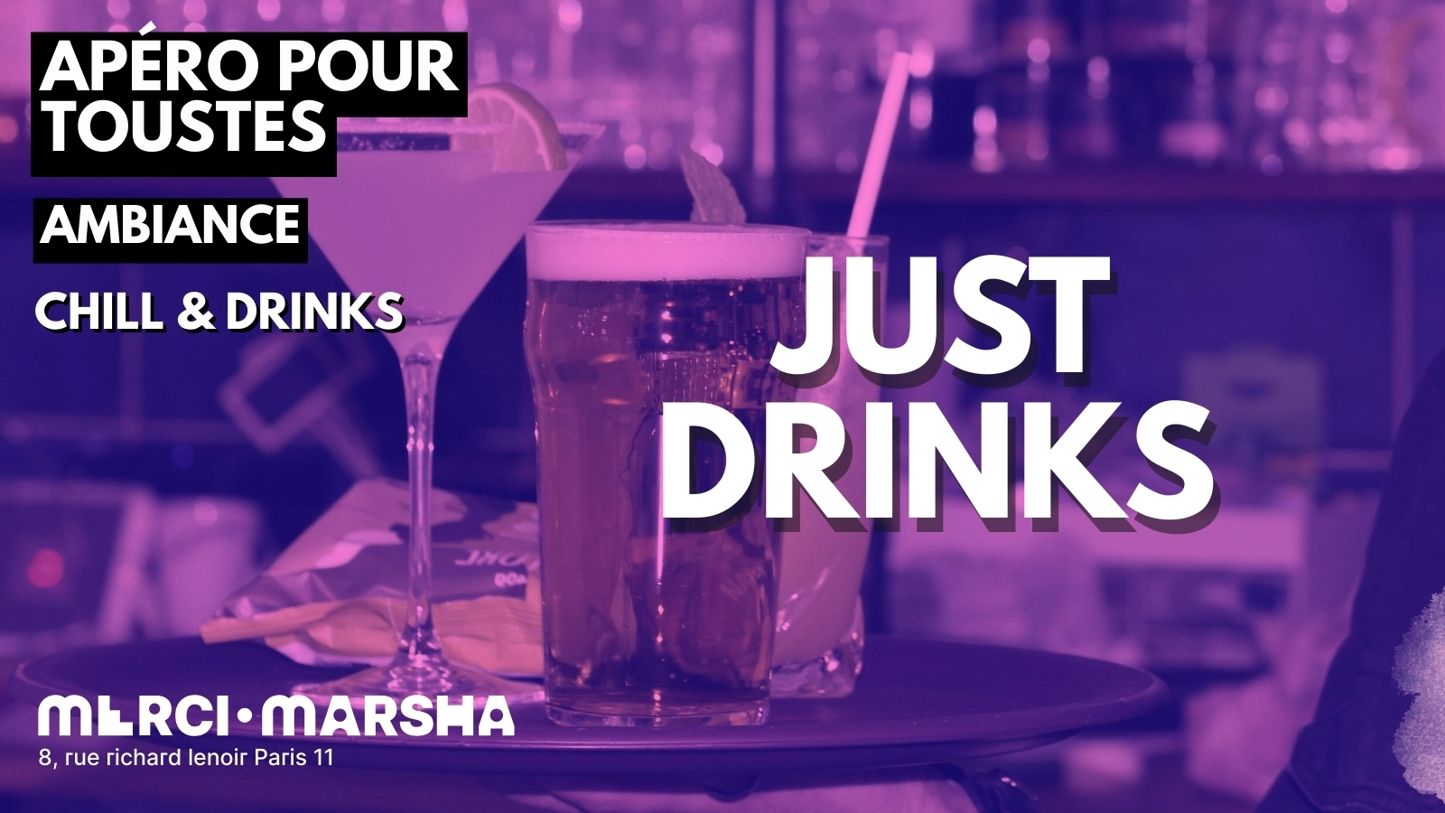 Just Drinks, l'apéro Merci·Marsha !