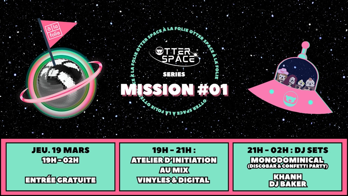 Otter Space Serie Mission #01 @ À La Folie